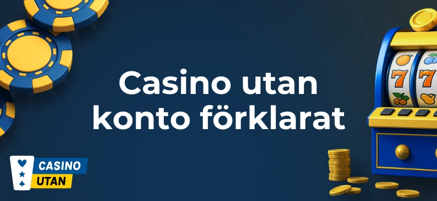 Casino utan konto forklarat