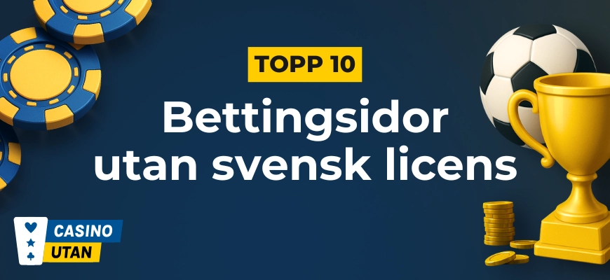 Topp 10 bettingsidor utan svensk licens
